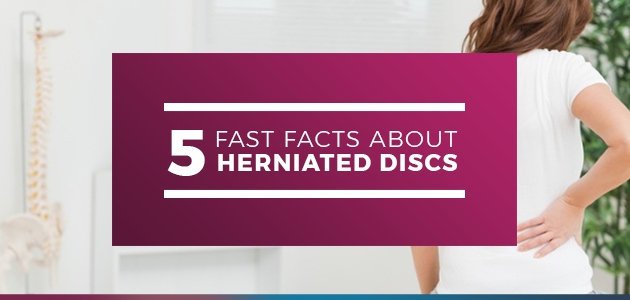 5 Fast Facts About Herniated Discs