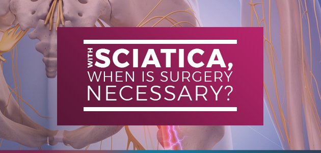 Image and text: With sciatica when is surgery necessary?